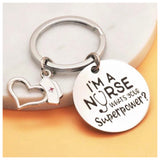 Adorable “I’m a Nurse Whats Your Super Power” Silver Keychain!